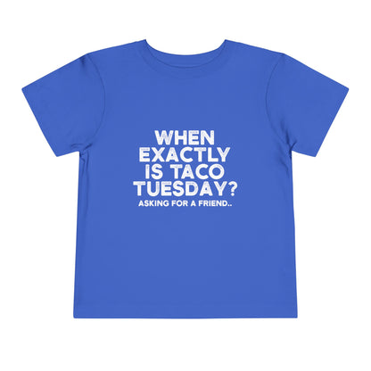 When is Taco Tuesday Toddler T Shirt