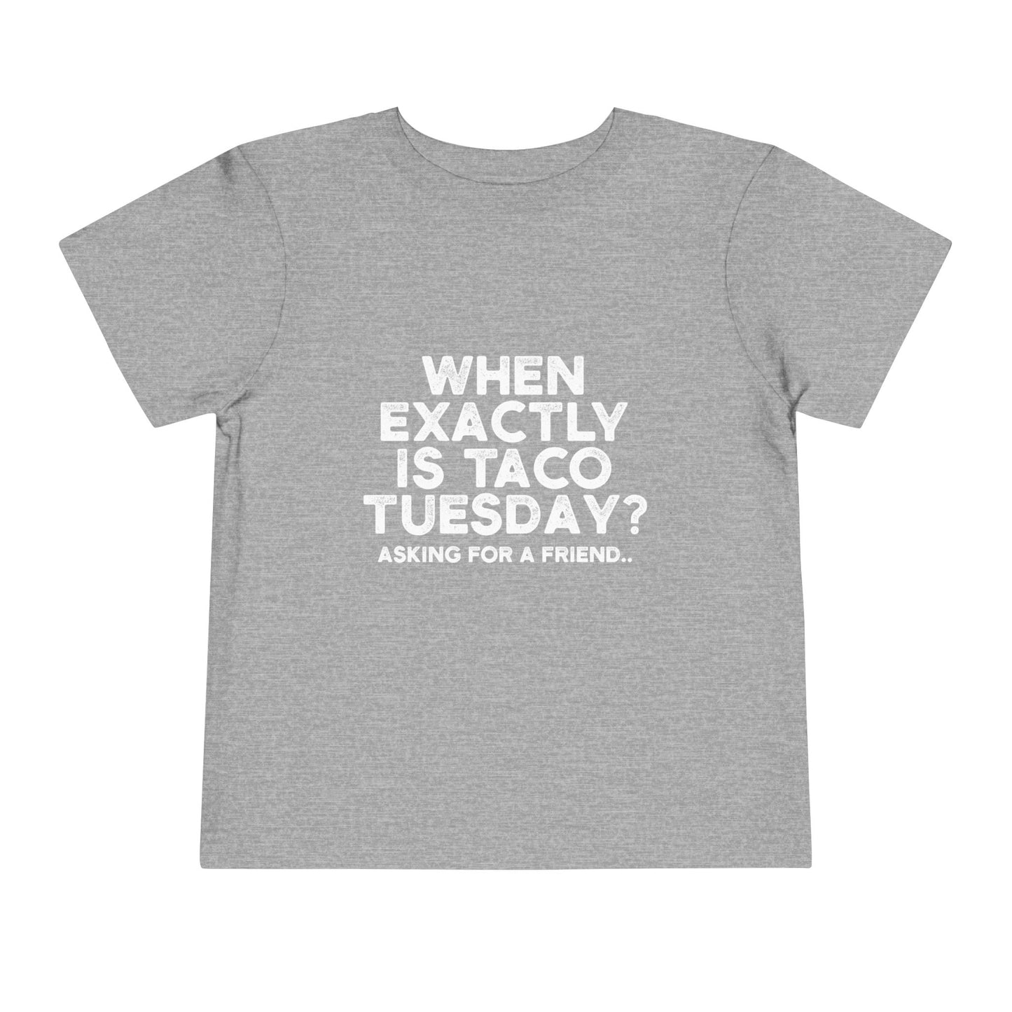 When is Taco Tuesday Toddler T Shirt