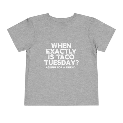 When is Taco Tuesday Toddler T Shirt
