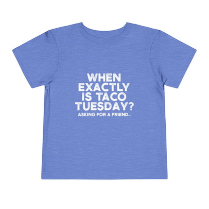 When is Taco Tuesday Toddler T Shirt