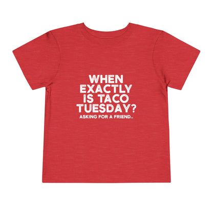 When is Taco Tuesday Toddler T Shirt