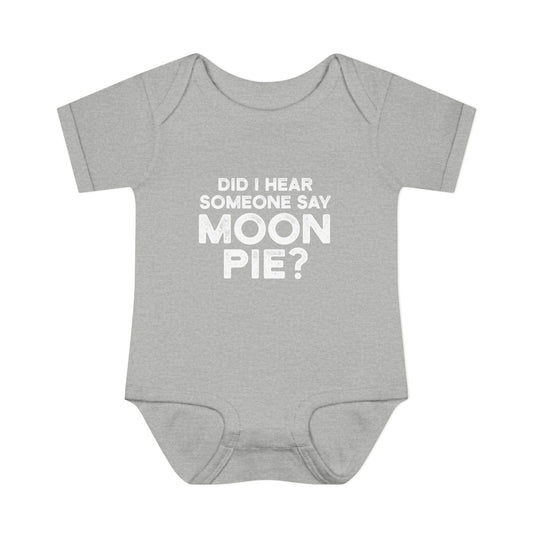 Did I Hear Someone Say Moon Pie? Onesie