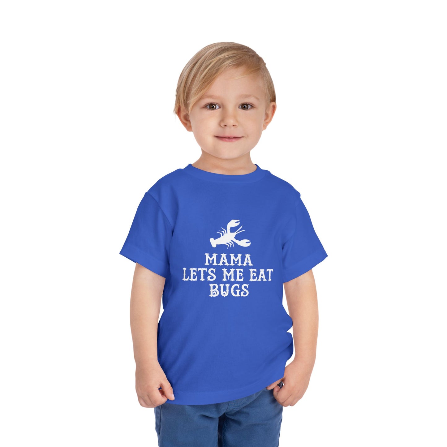 Mama Lets Me Eat Bugs Toddler T Shirt