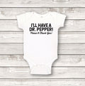 I'll Have a Dr. Pepper Onesie